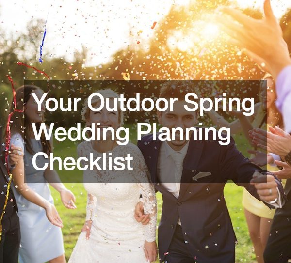 Your Outdoor Spring Wedding Planning Checklist