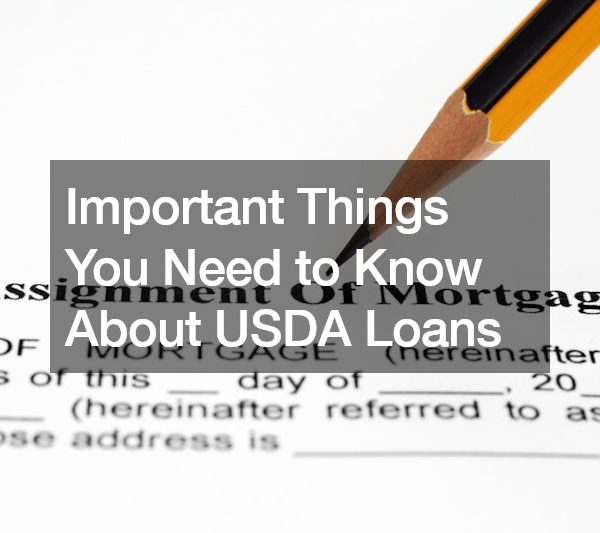 Important Things You Need to Know About USDA Loans