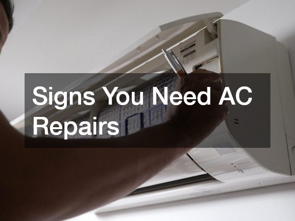Signs You Need AC Repairs